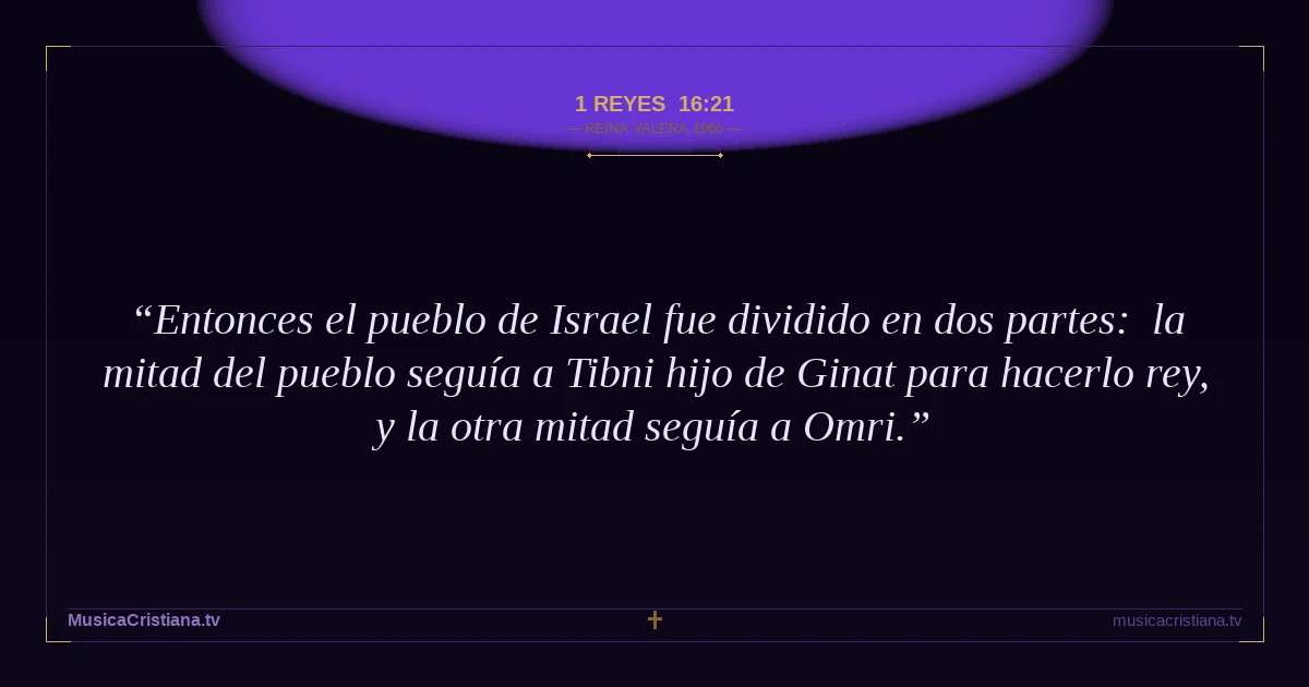 1 Reyes 16:21 — Biblia Reina Valera 1960 — MusicaCristiana.tv