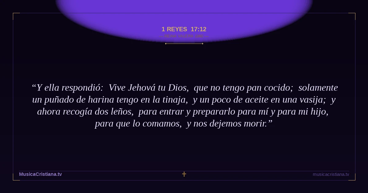 1 Reyes 17:12 — Biblia Reina Valera 1960 — MusicaCristiana.tv
