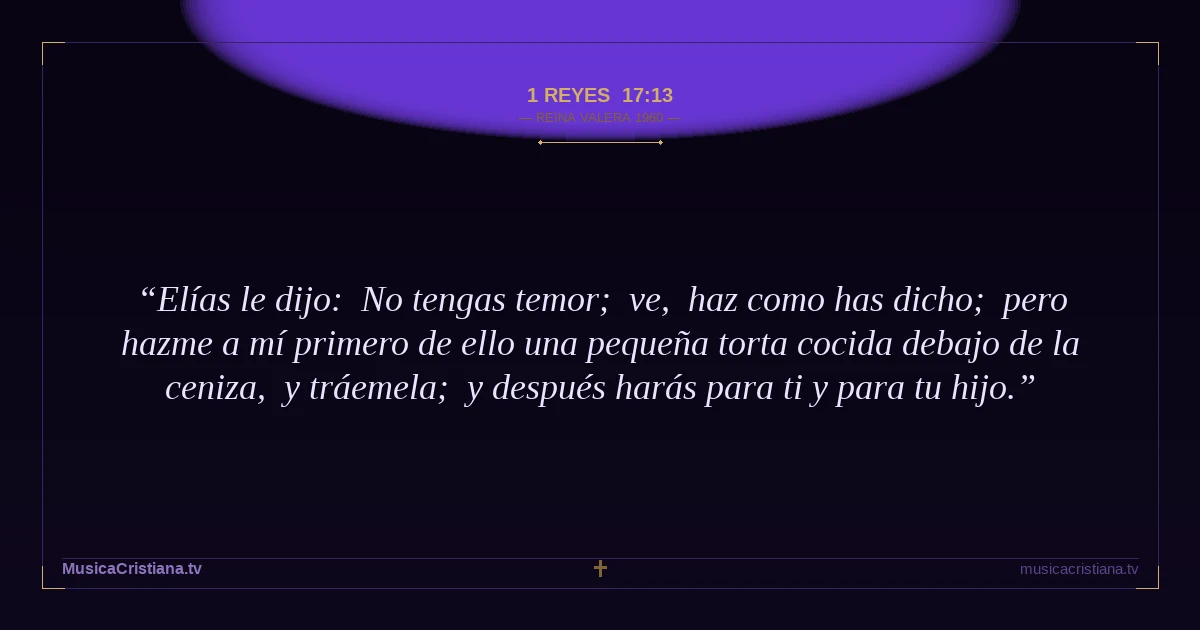 1 Reyes 17:13 — Biblia Reina Valera 1960 — MusicaCristiana.tv