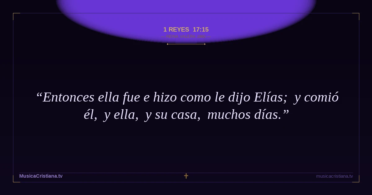 1 Reyes 17:15 — Biblia Reina Valera 1960 — MusicaCristiana.tv