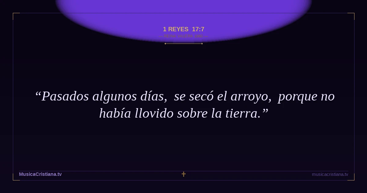 1 Reyes 17:7 — Biblia Reina Valera 1960 — MusicaCristiana.tv