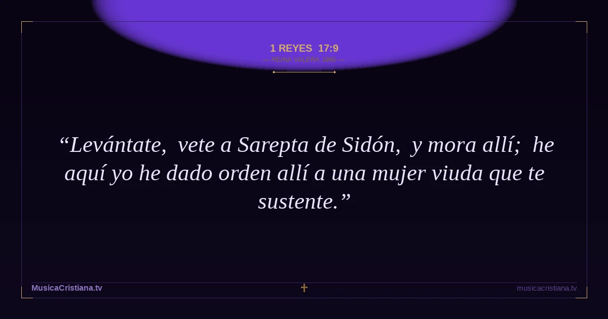 1 Reyes 17:9 — Biblia Reina Valera 1960 — MusicaCristiana.tv
