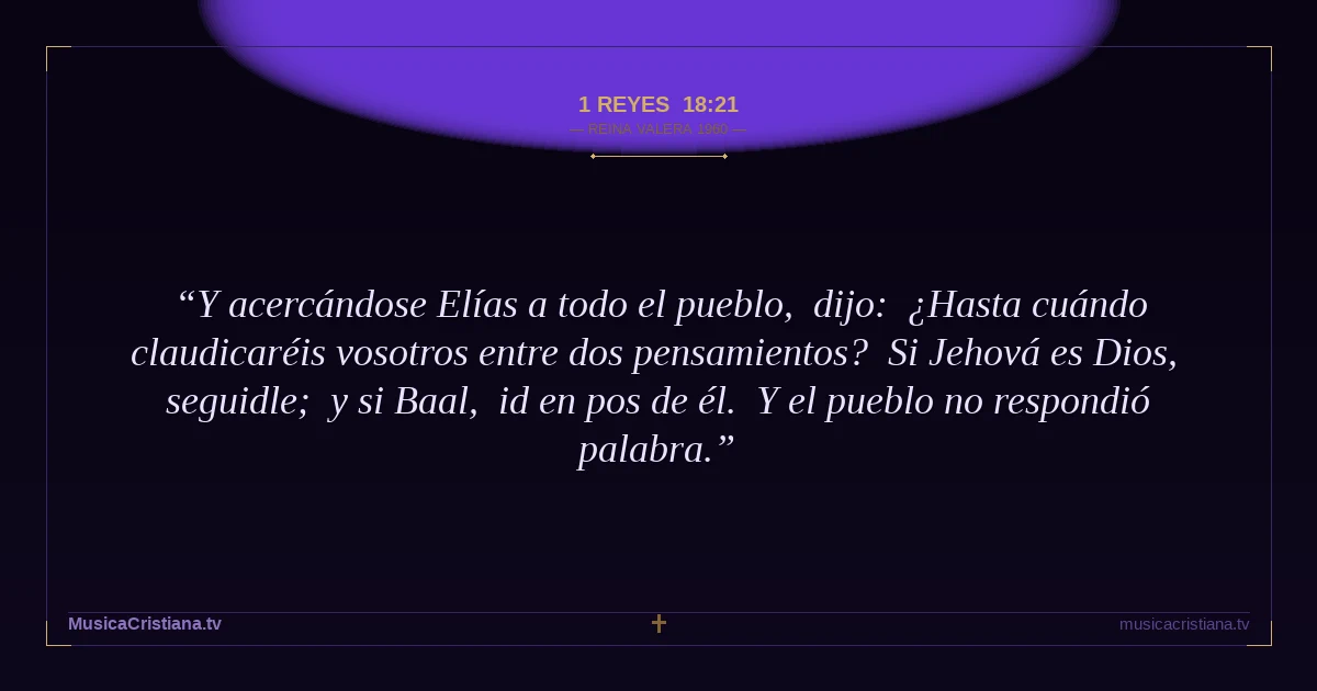 1 Reyes 18:21 — Biblia Reina Valera 1960 — MusicaCristiana.tv