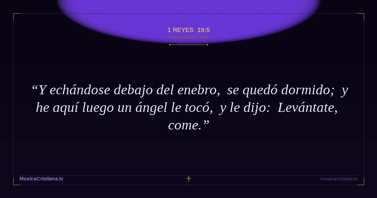 1 Reyes 19:5 — Biblia Reina Valera 1960 — MusicaCristiana.tv