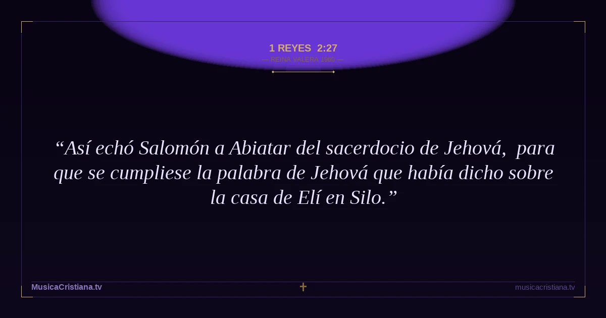 1 Reyes 2:27 — Biblia Reina Valera 1960 — MusicaCristiana.tv