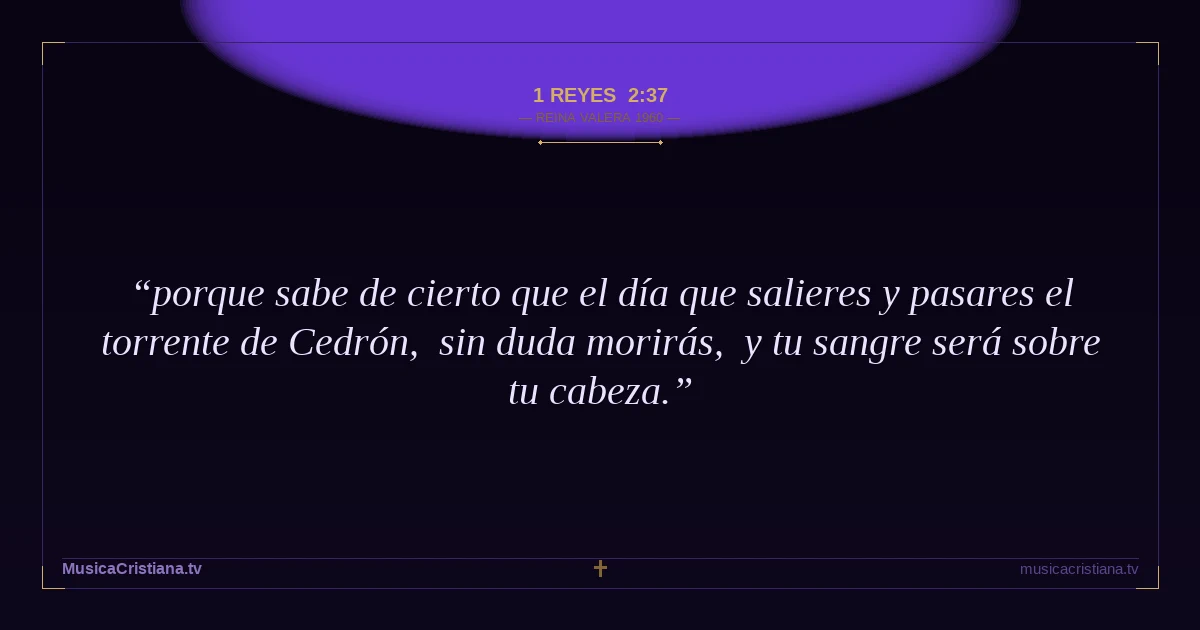 1 Reyes 2:37 — Biblia Reina Valera 1960 — MusicaCristiana.tv