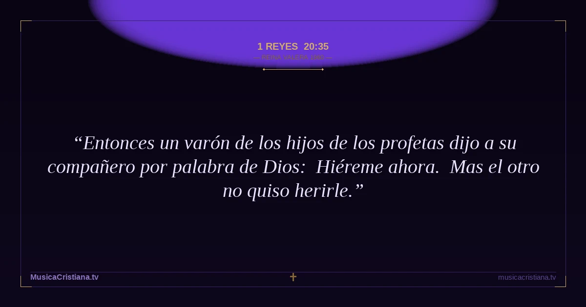 1 Reyes 20:35 — Biblia Reina Valera 1960 — MusicaCristiana.tv