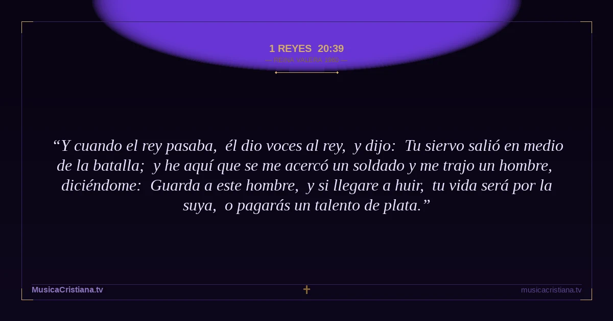1 Reyes 20:39 — Biblia Reina Valera 1960 — MusicaCristiana.tv