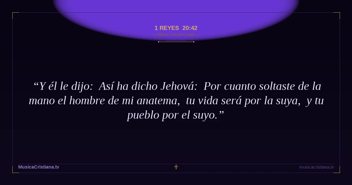 1 Reyes 20:42 — Biblia Reina Valera 1960 — MusicaCristiana.tv