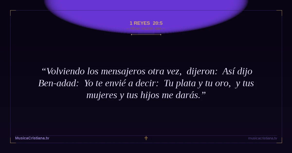 1 Reyes 20:5 — Biblia Reina Valera 1960 — MusicaCristiana.tv