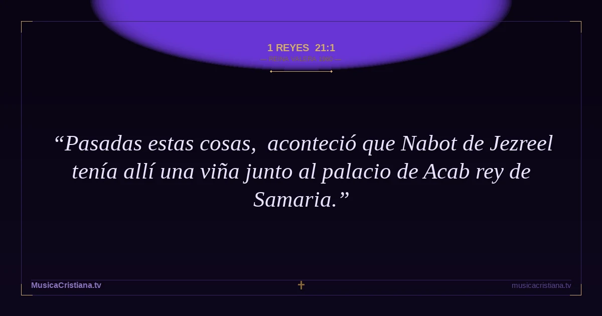 1 Reyes 21:1 — Biblia Reina Valera 1960 — MusicaCristiana.tv