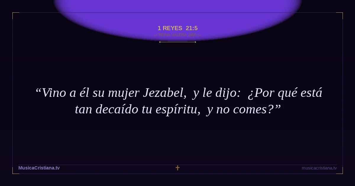 1 Reyes 21:5 — Biblia Reina Valera 1960 — MusicaCristiana.tv