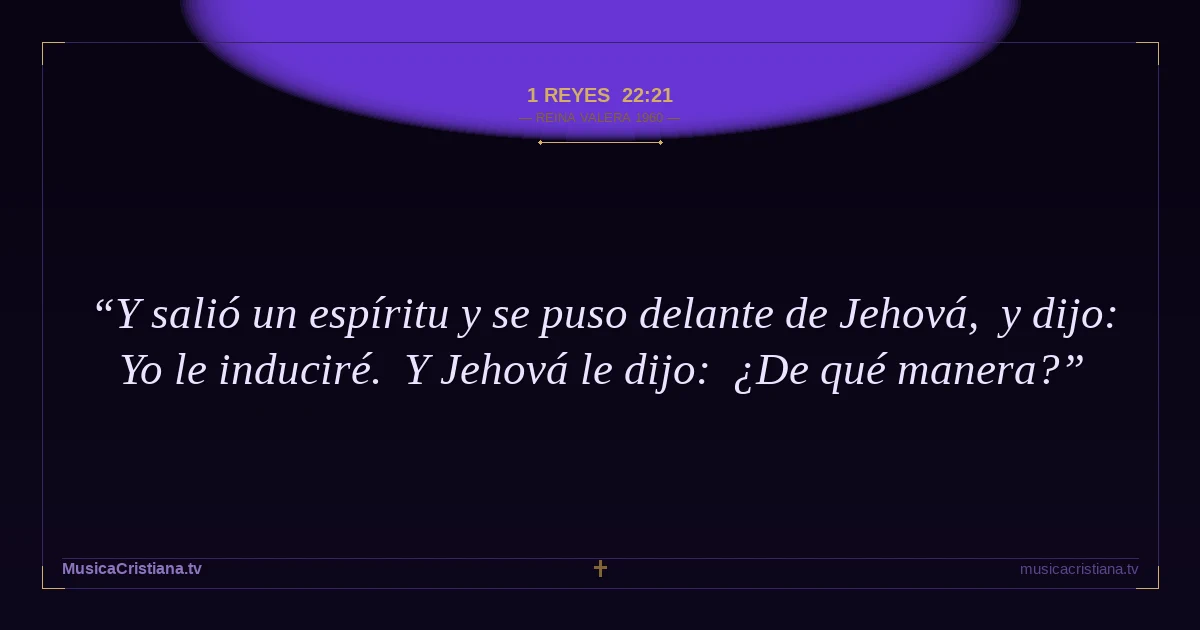 1 Reyes 22:21 — Biblia Reina Valera 1960 — MusicaCristiana.tv