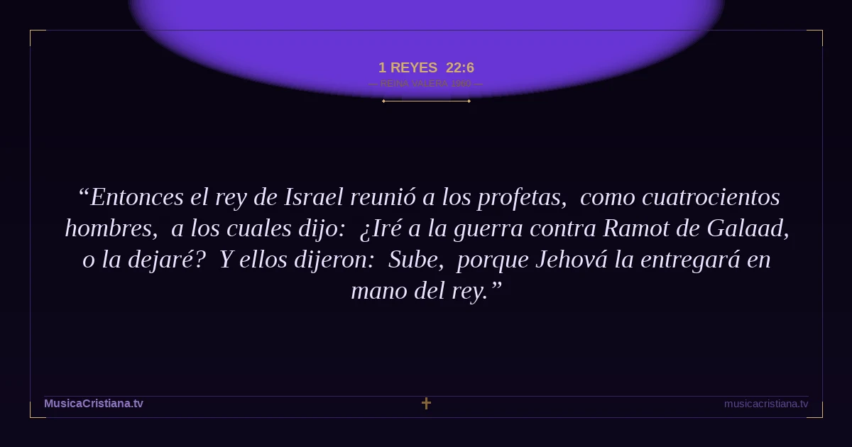 1 Reyes 22:6 — Biblia Reina Valera 1960 — MusicaCristiana.tv