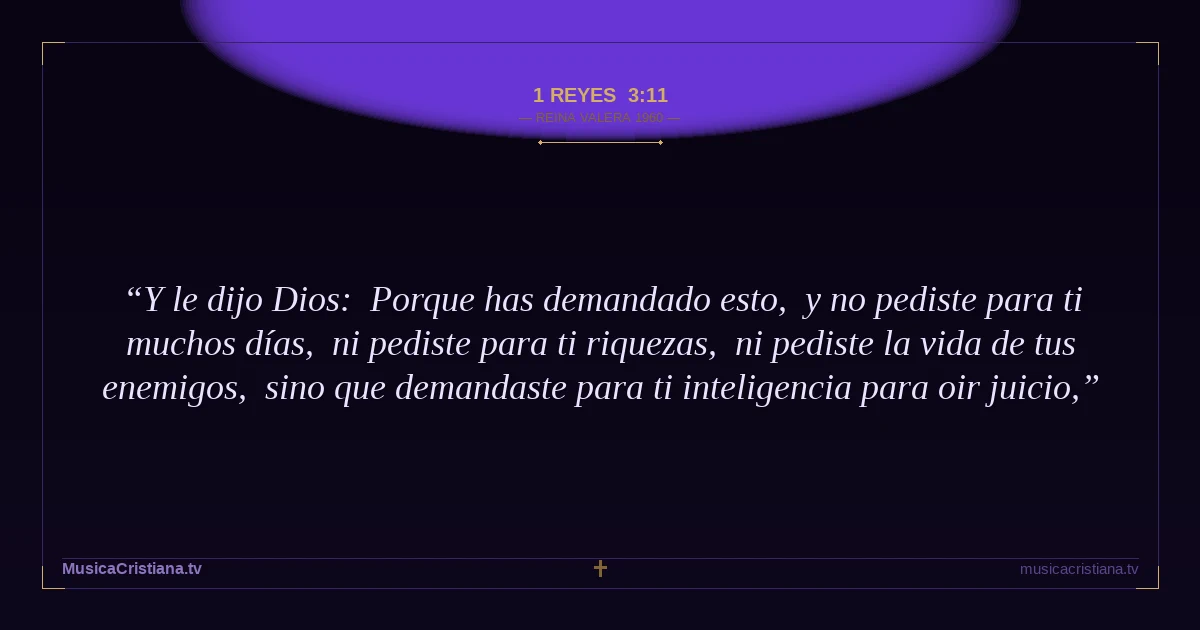 1 Reyes 3:11 — Biblia Reina Valera 1960 — MusicaCristiana.tv