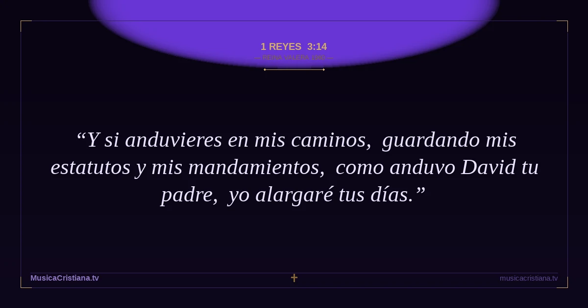 1 Reyes 3:14 — Biblia Reina Valera 1960 — MusicaCristiana.tv