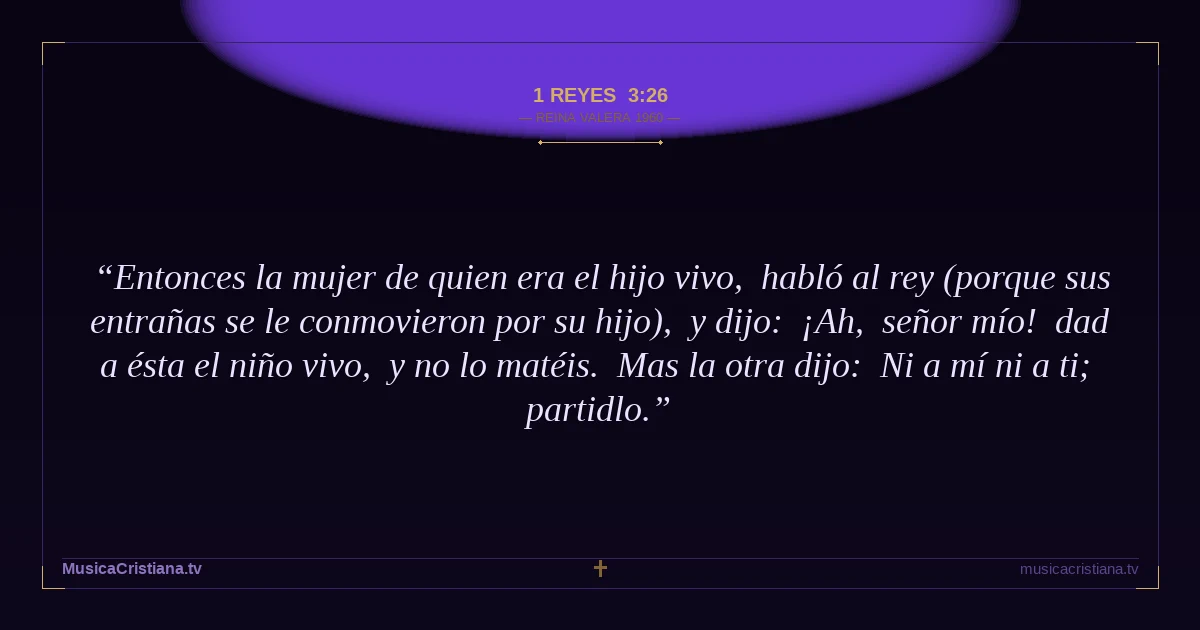 1 Reyes 3:26 — Biblia Reina Valera 1960 — MusicaCristiana.tv