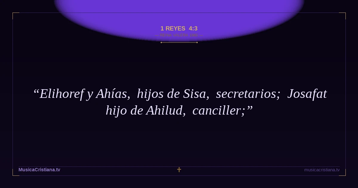 1 Reyes 4:3 — Biblia Reina Valera 1960 — MusicaCristiana.tv