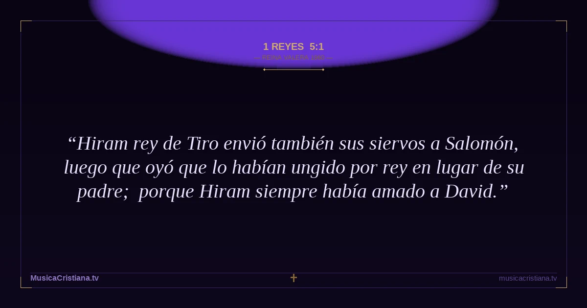 1 Reyes 5:1 — Biblia Reina Valera 1960 — MusicaCristiana.tv