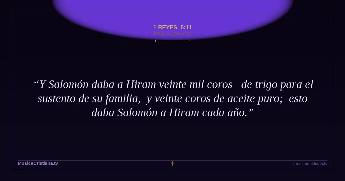 1 Reyes 5:11 — Biblia Reina Valera 1960 — MusicaCristiana.tv