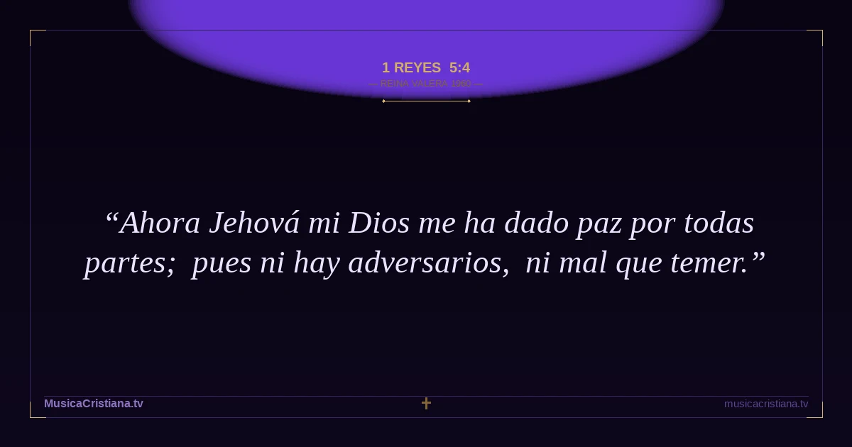 1 Reyes 5:4 — Biblia Reina Valera 1960 — MusicaCristiana.tv