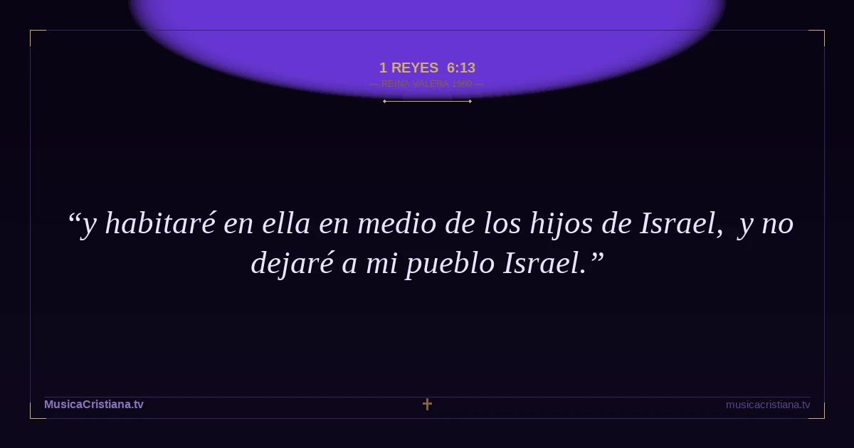 1 Reyes 6:13 — Biblia Reina Valera 1960 — MusicaCristiana.tv