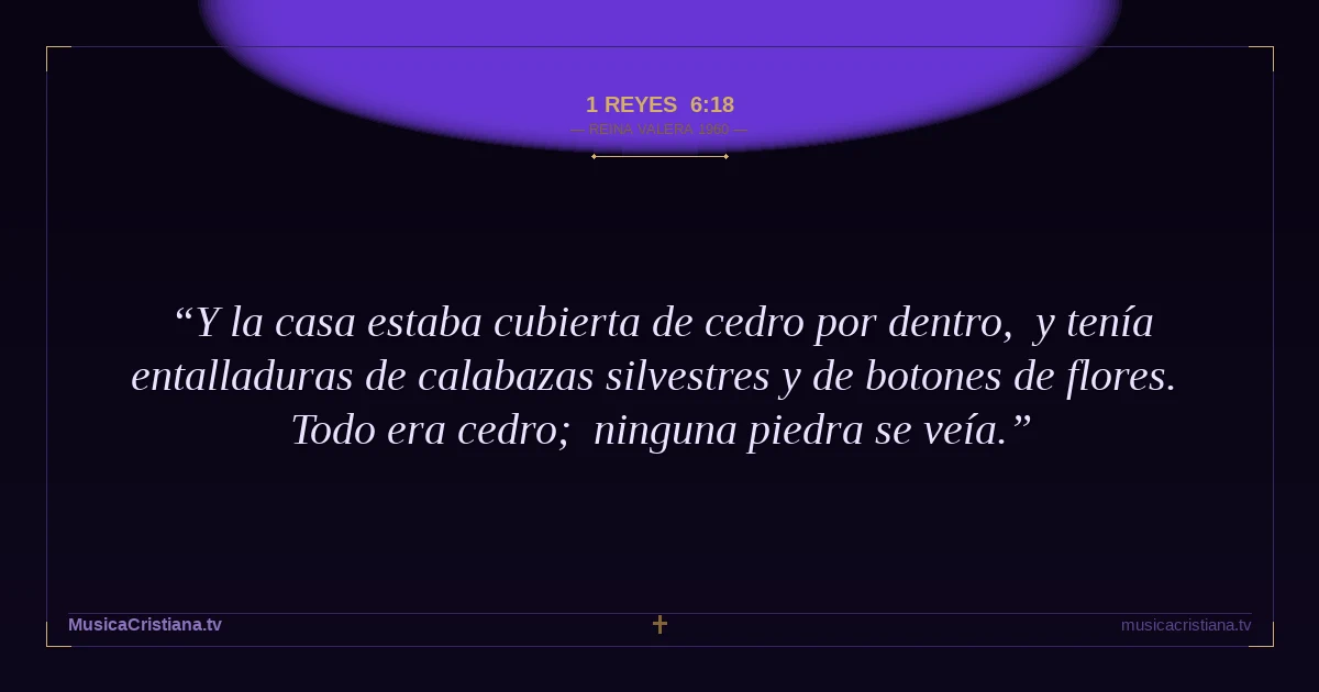 1 Reyes 6:18 — Biblia Reina Valera 1960 — MusicaCristiana.tv