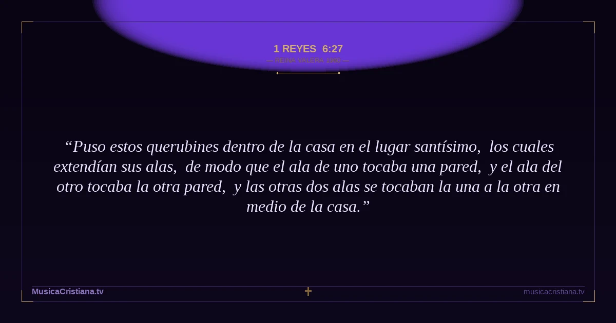 1 Reyes 6:27 — Biblia Reina Valera 1960 — MusicaCristiana.tv