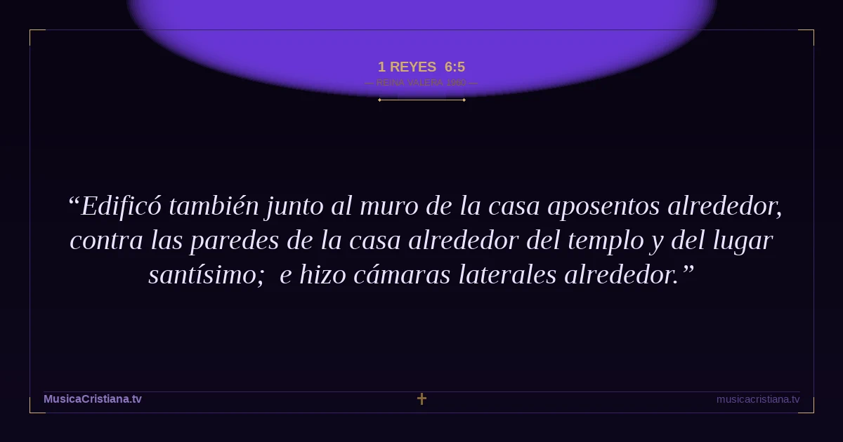 1 Reyes 6:5 — Biblia Reina Valera 1960 — MusicaCristiana.tv