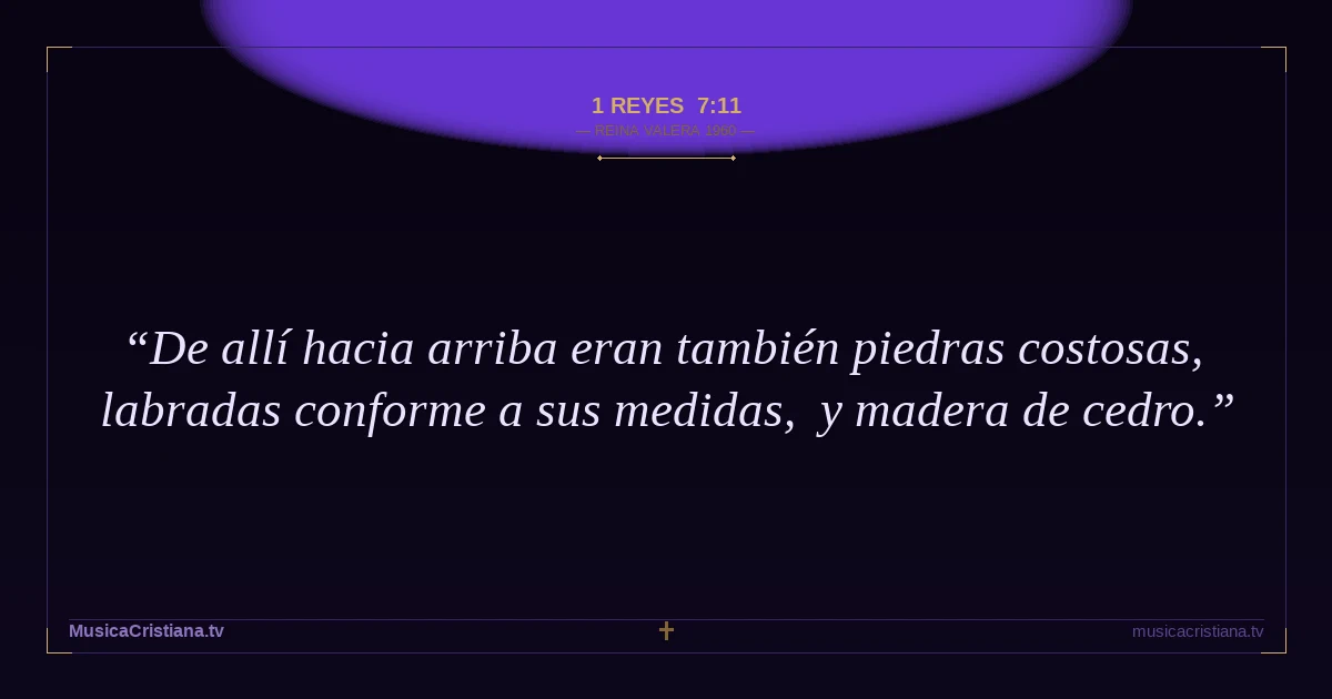 1 Reyes 7:11 — Biblia Reina Valera 1960 — MusicaCristiana.tv