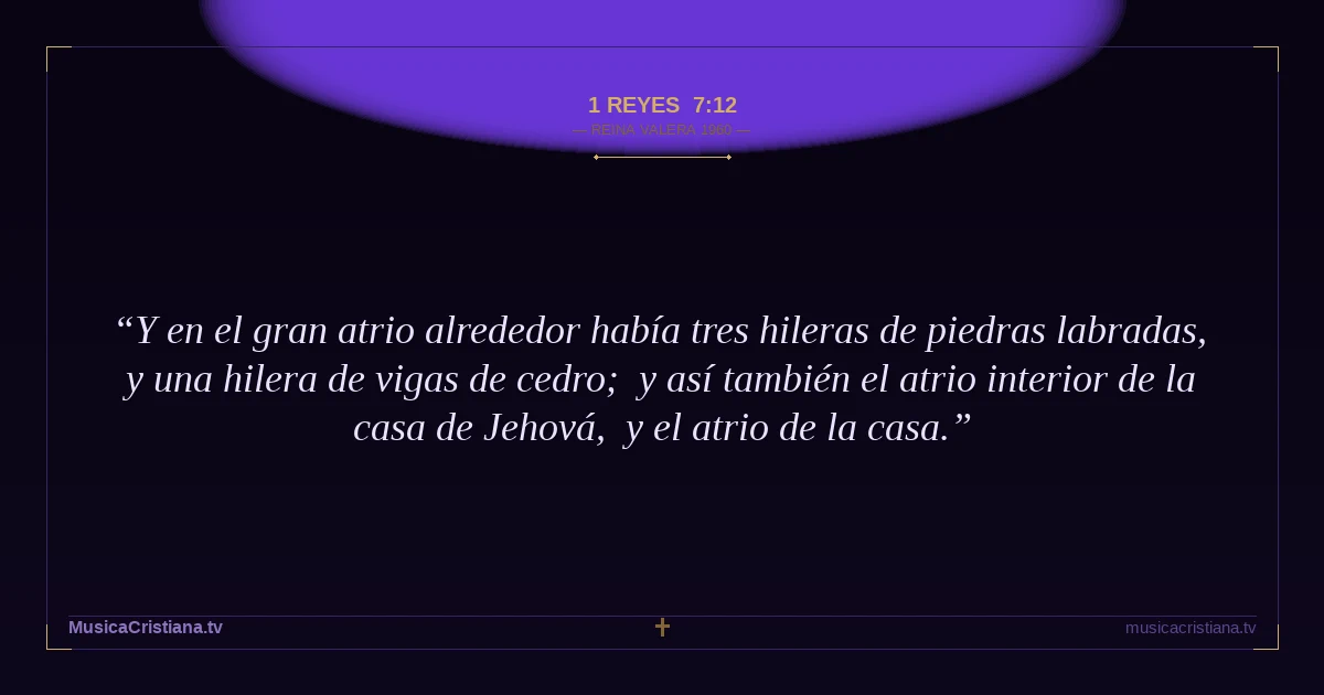 1 Reyes 7:12 — Biblia Reina Valera 1960 — MusicaCristiana.tv