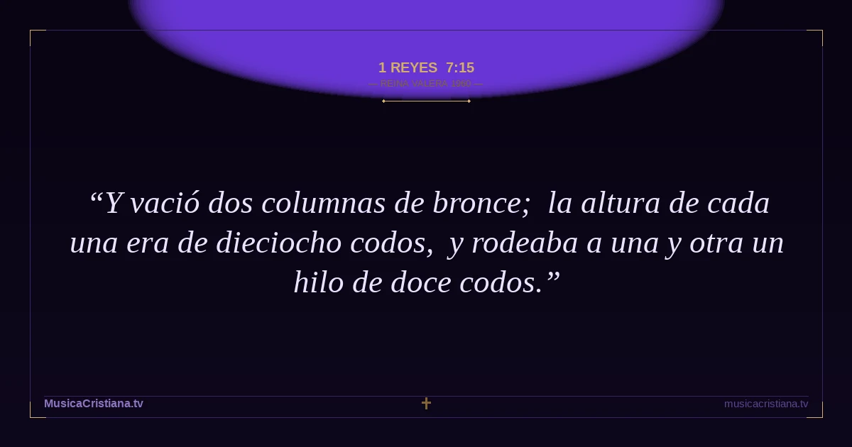 1 Reyes 7:15 — Biblia Reina Valera 1960 — MusicaCristiana.tv