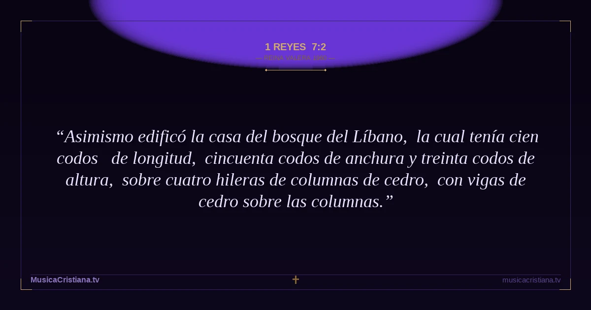 1 Reyes 7:2 — Biblia Reina Valera 1960 — MusicaCristiana.tv