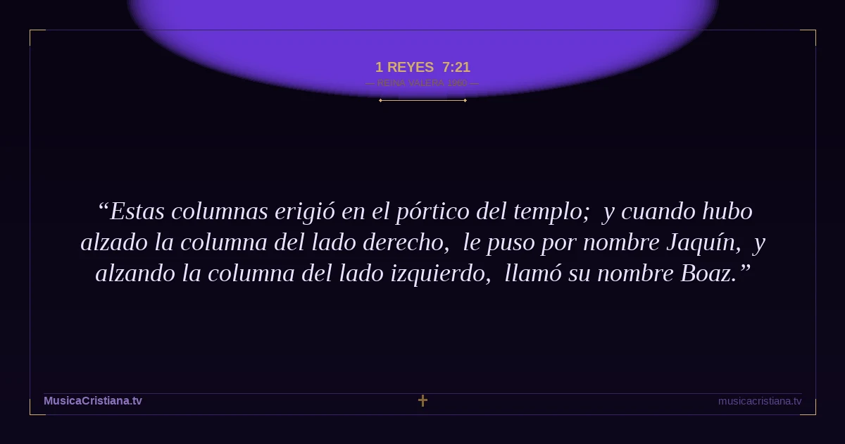 1 Reyes 7:21 — Biblia Reina Valera 1960 — MusicaCristiana.tv