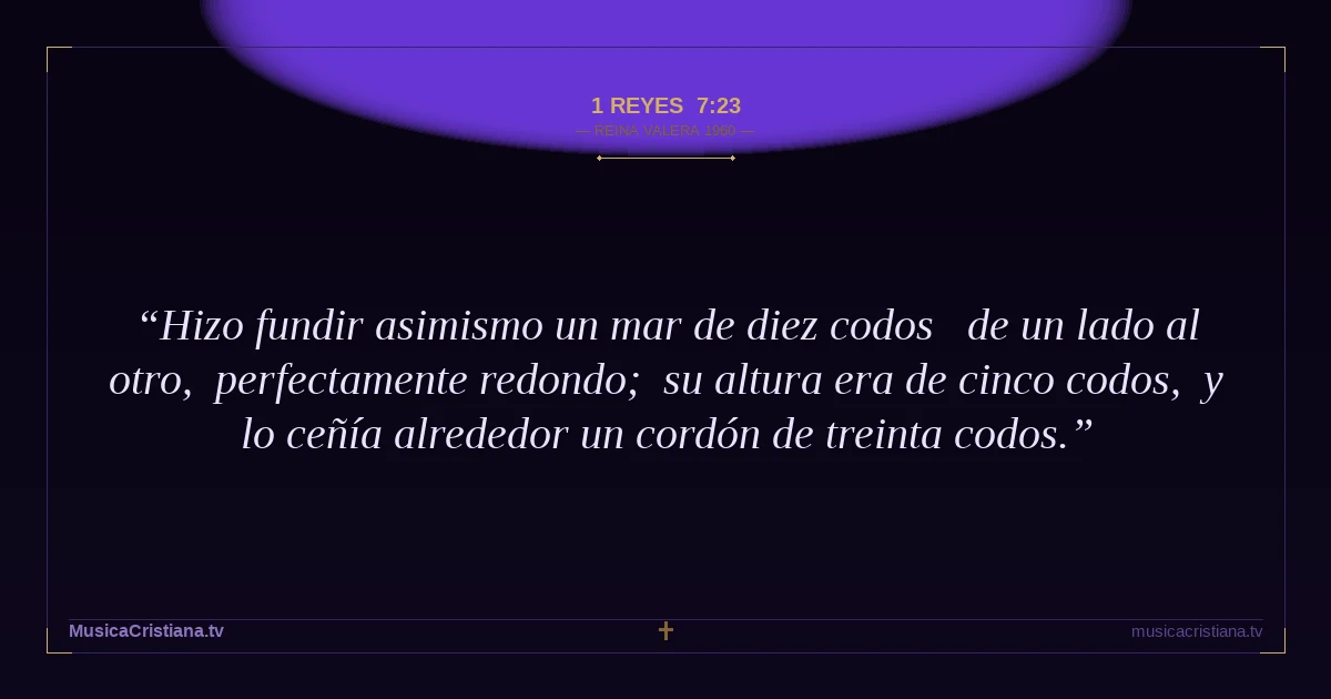 1 Reyes 7:23 — Biblia Reina Valera 1960 — MusicaCristiana.tv