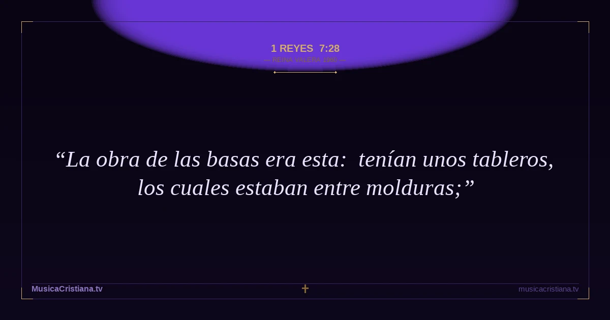 1 Reyes 7:28 — Biblia Reina Valera 1960 — MusicaCristiana.tv