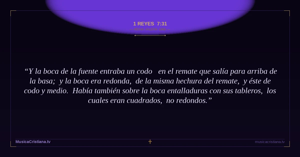 1 Reyes 7:31 — Biblia Reina Valera 1960 — MusicaCristiana.tv