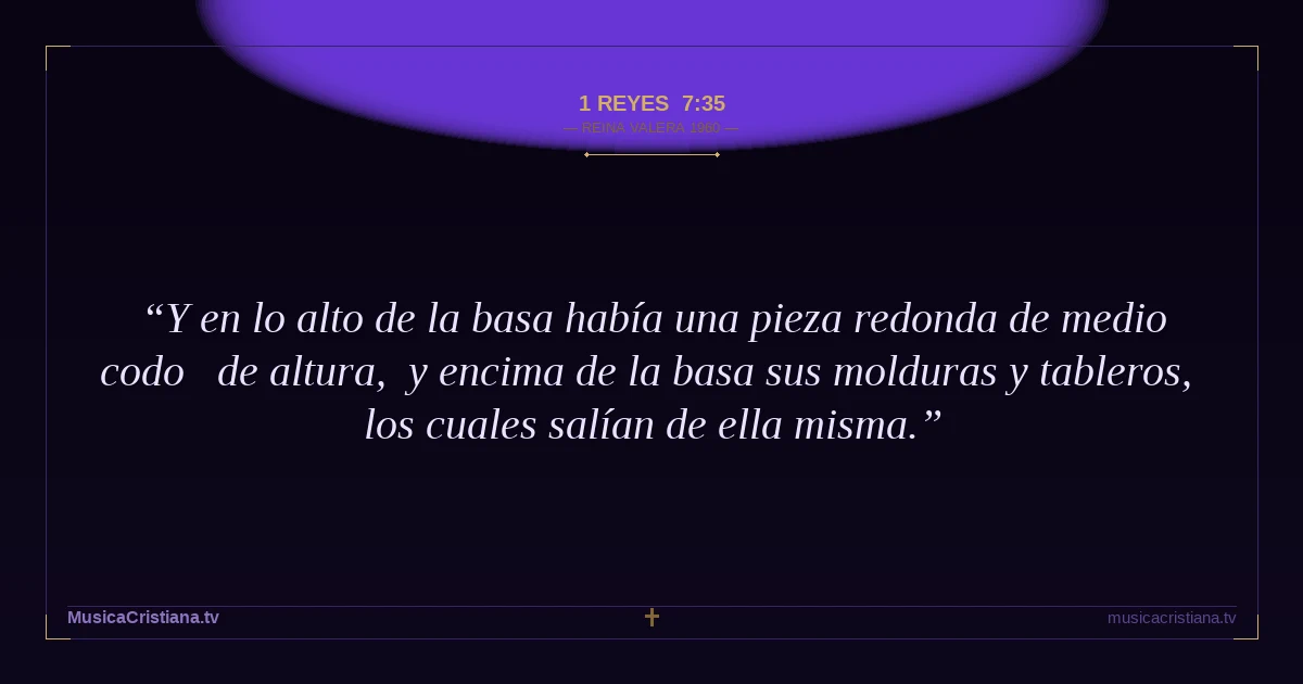 1 Reyes 7:35 — Biblia Reina Valera 1960 — MusicaCristiana.tv