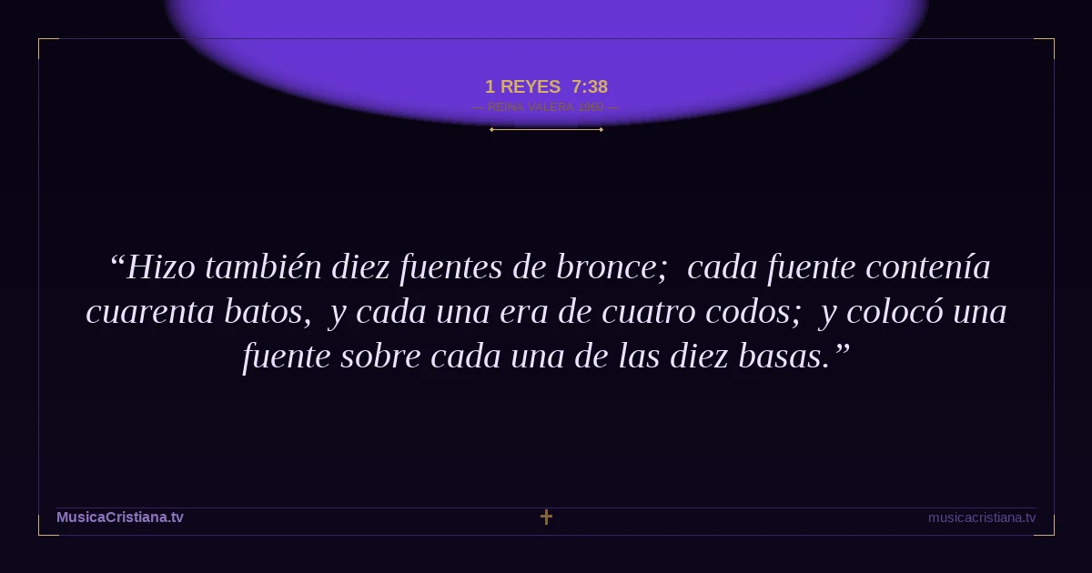 1 Reyes 7:38 — Biblia Reina Valera 1960 — MusicaCristiana.tv