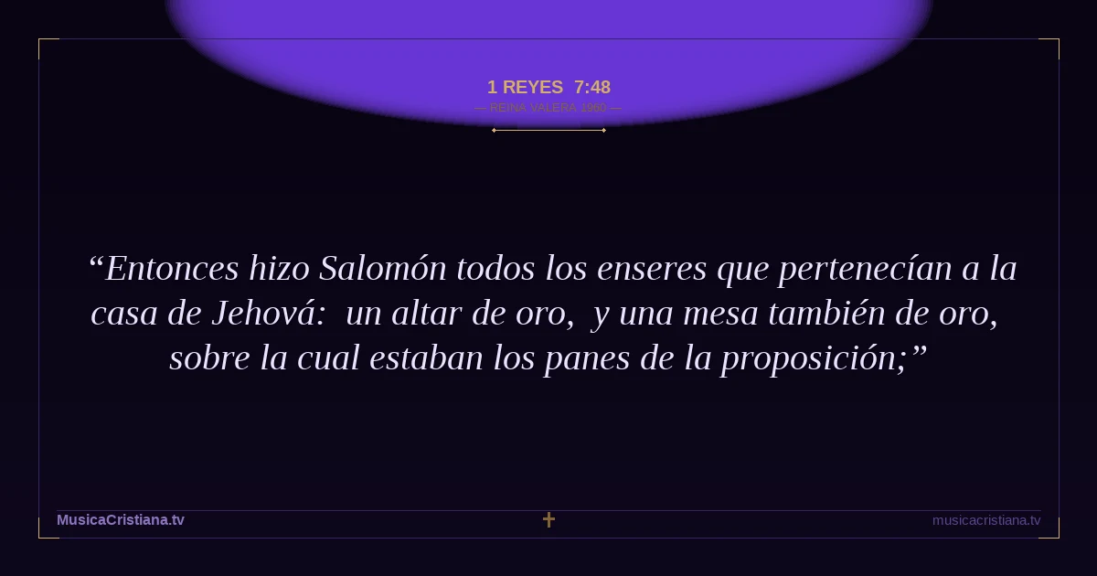 1 Reyes 7:48 — Biblia Reina Valera 1960 — MusicaCristiana.tv