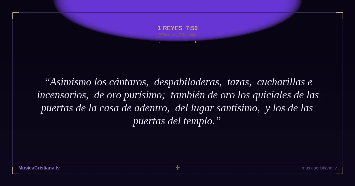 1 Reyes 7:50 — Biblia Reina Valera 1960 — MusicaCristiana.tv