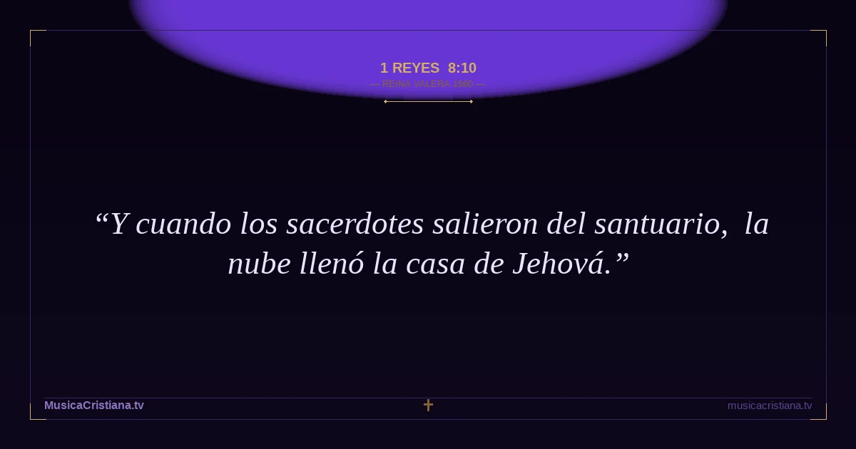 1 Reyes 8:10 — Biblia Reina Valera 1960 — MusicaCristiana.tv