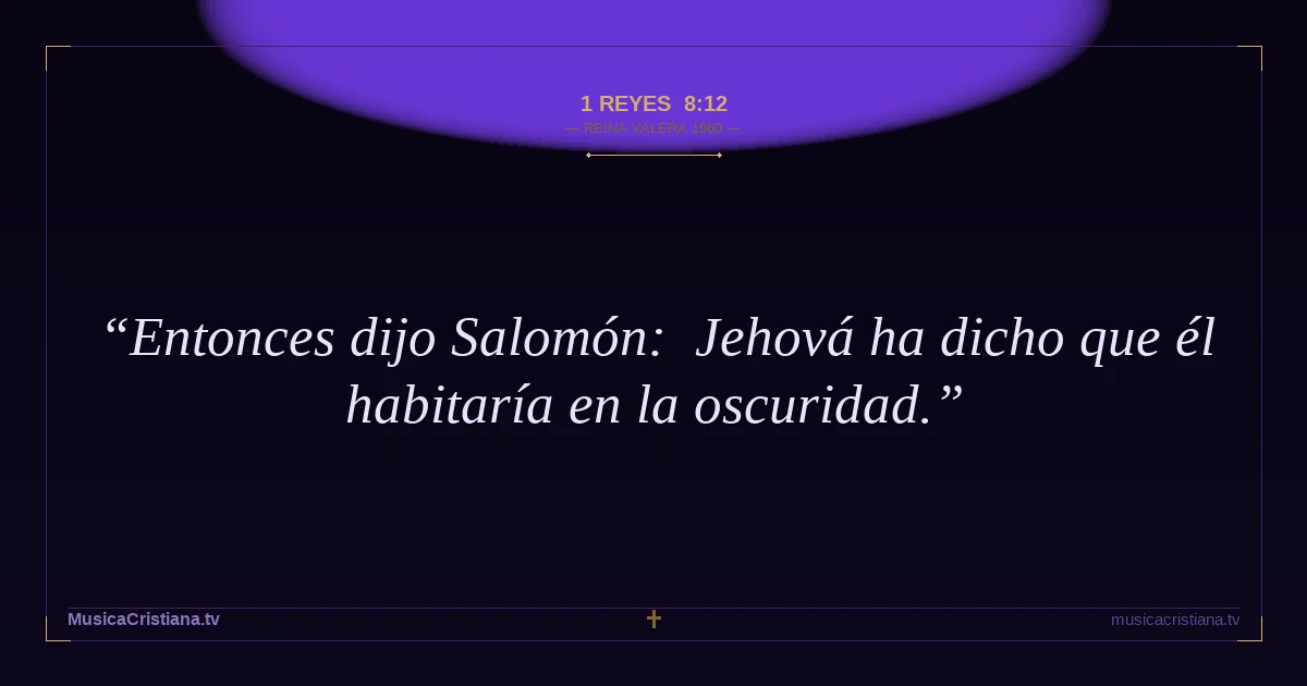 1 Reyes 8:12 — Biblia Reina Valera 1960 — MusicaCristiana.tv