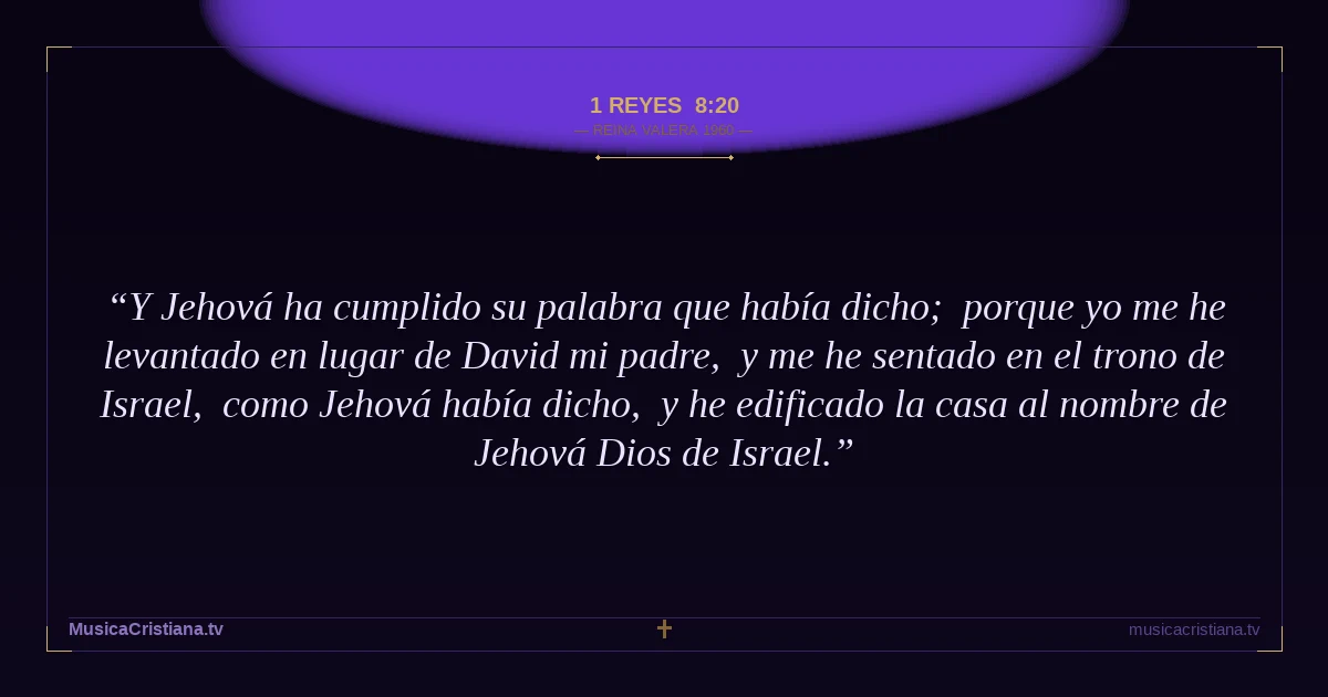 1 Reyes 8:20 — Biblia Reina Valera 1960 — MusicaCristiana.tv