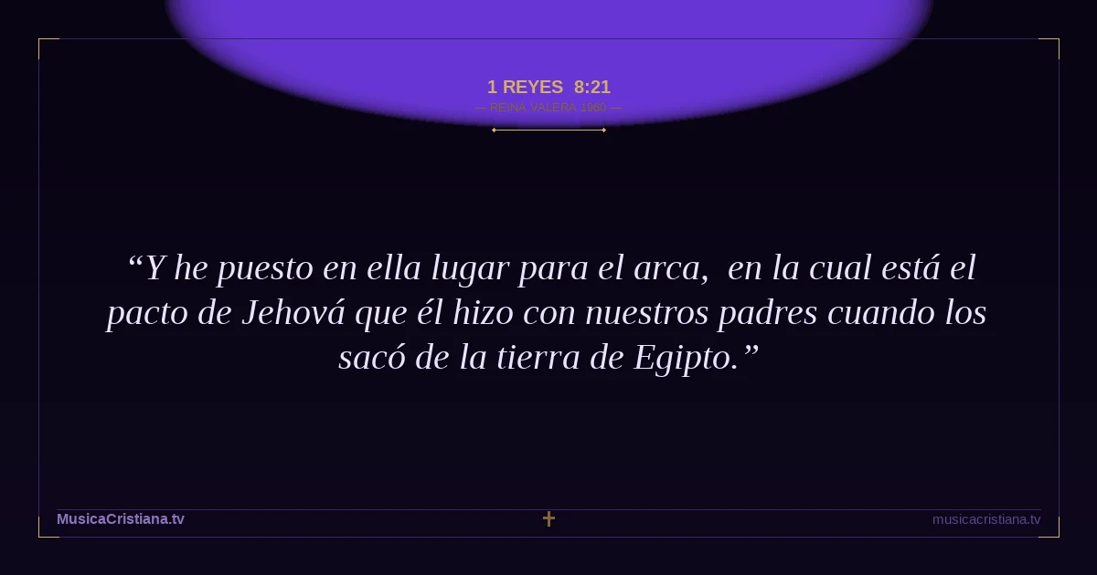1 Reyes 8:21 — Biblia Reina Valera 1960 — MusicaCristiana.tv