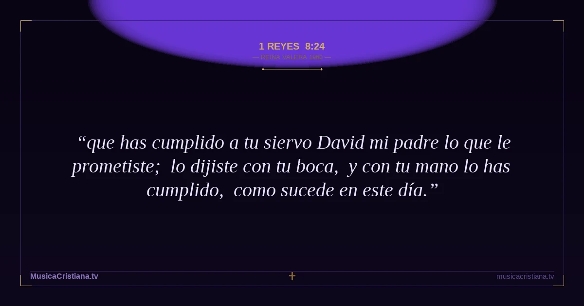 1 Reyes 8:24 — Biblia Reina Valera 1960 — MusicaCristiana.tv