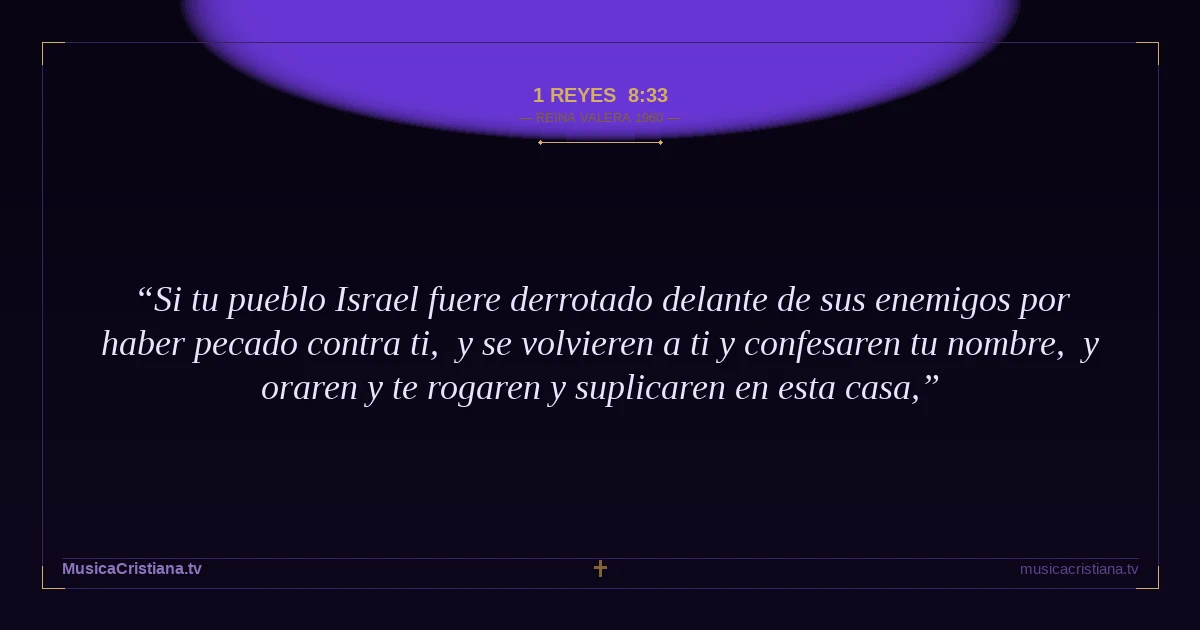 1 Reyes 8:33 — Biblia Reina Valera 1960 — MusicaCristiana.tv