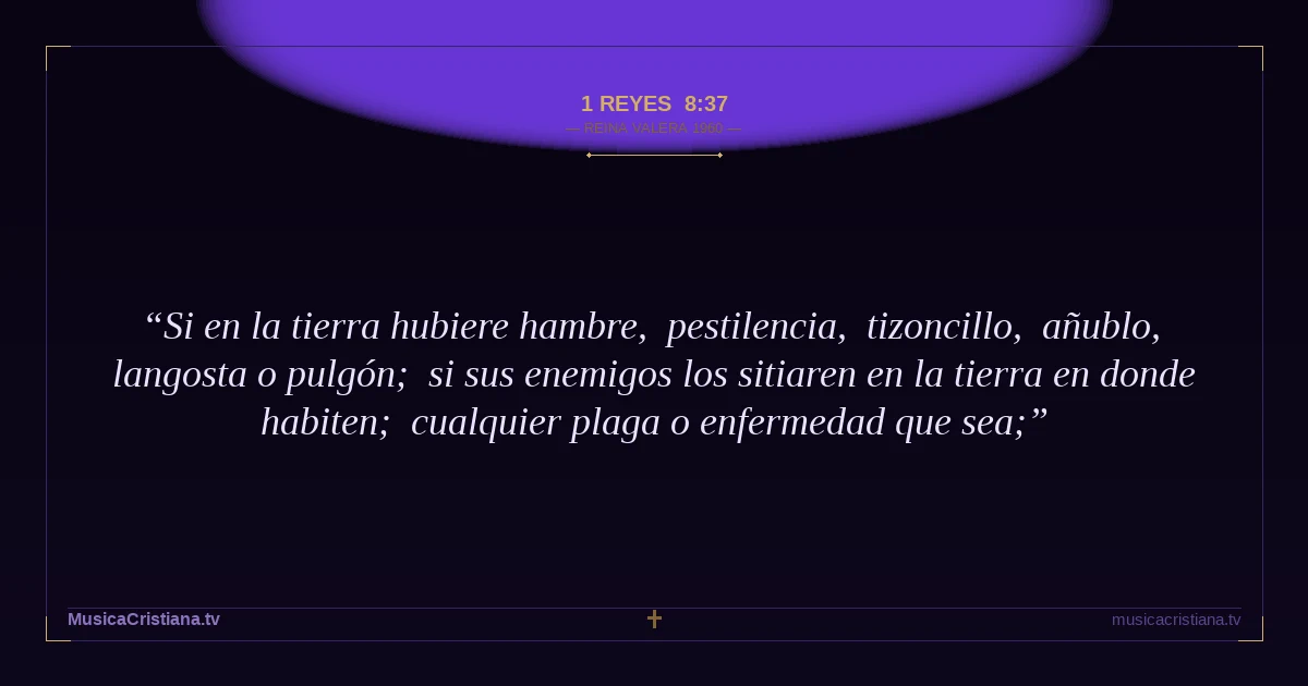 1 Reyes 8:37 — Biblia Reina Valera 1960 — MusicaCristiana.tv