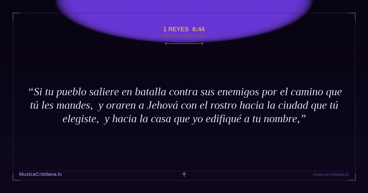 1 Reyes 8:44 — Biblia Reina Valera 1960 — MusicaCristiana.tv
