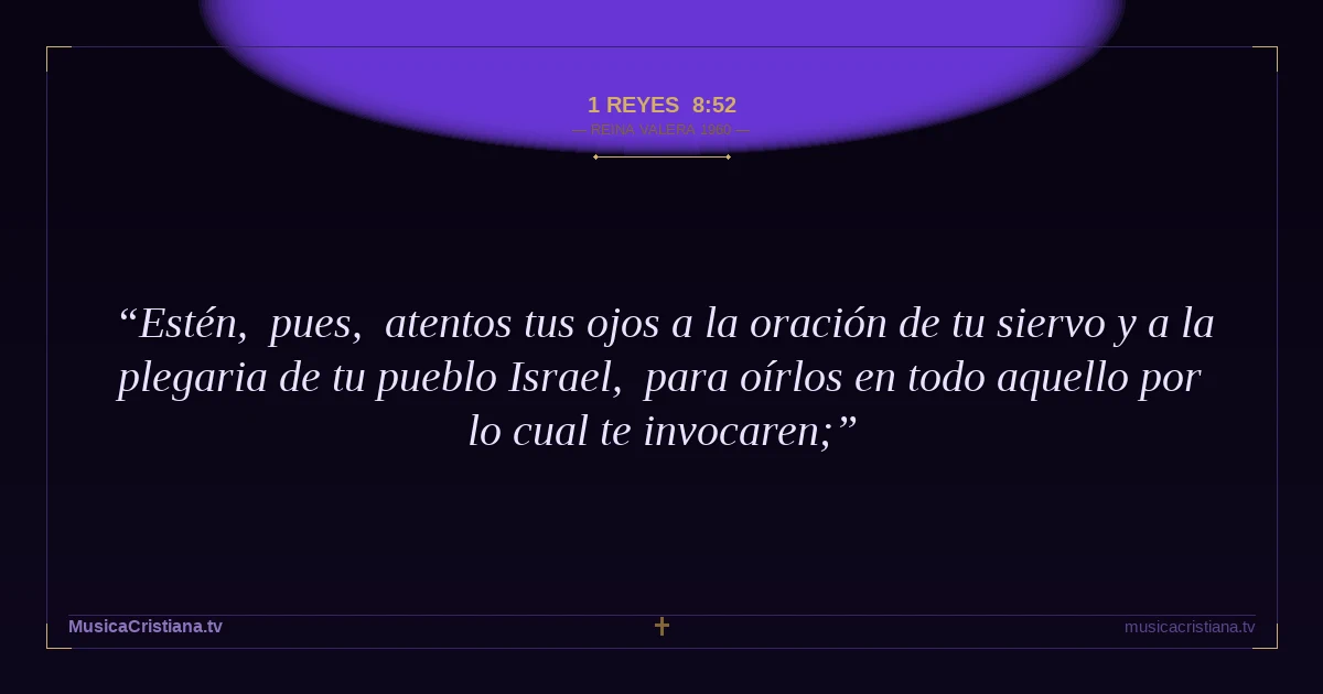 1 Reyes 8:52 — Biblia Reina Valera 1960 — MusicaCristiana.tv